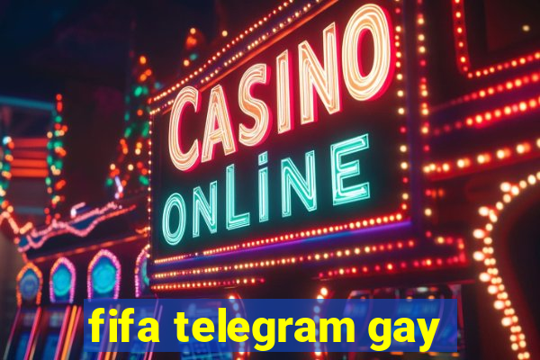 fifa telegram gay